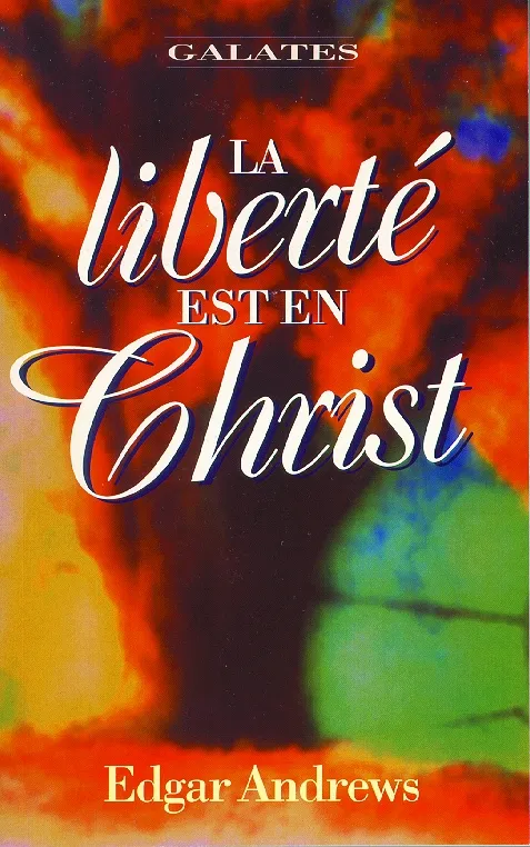 LIBERTE EST EN CHRIST (LA) - GALATES