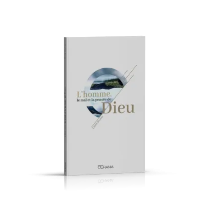 HOMME, LE MAL ET LA PENSEE DE DIEU (L')