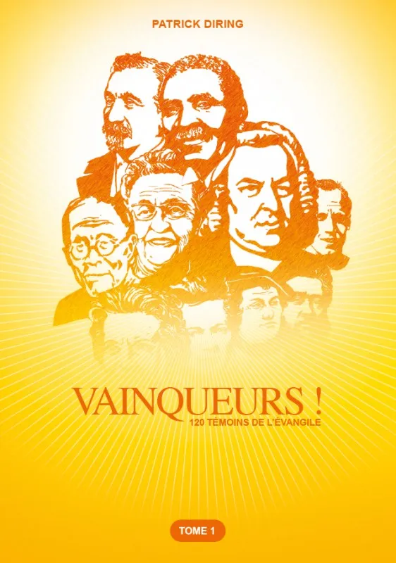 VAINQUEURS ! 120 TEMOINS DE L'EVANGILE
