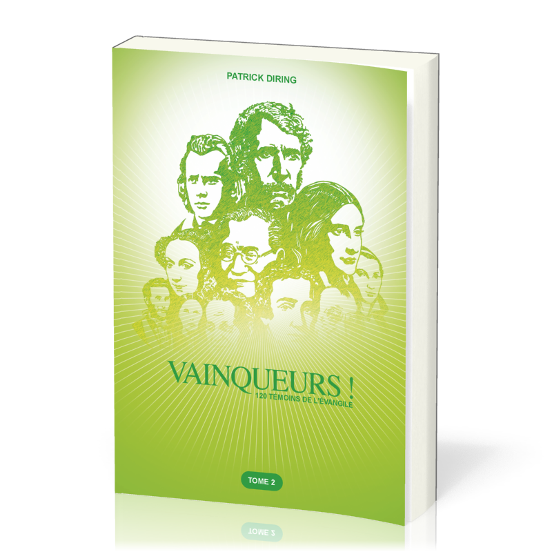 Vainqueurs ! Tome 2 - 120 témoins de l'évangile