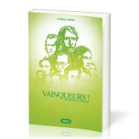 Vainqueurs ! Tome 2 - 120 témoins de l'évangile
