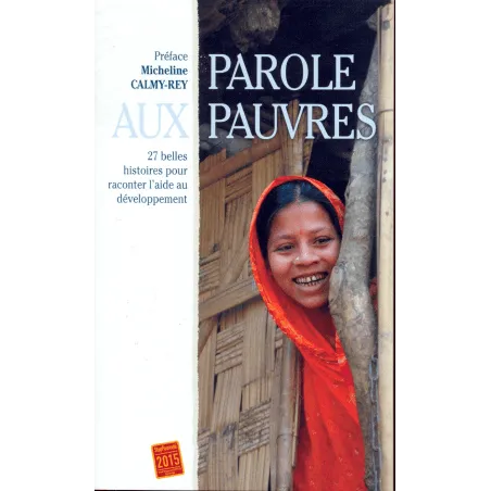 PAROLE AUX PAUVRES LIVRE DE POCHE - 27 BELLES HISTOIRES POUR RACONTER L'AIDE AU DEVELOPPEMENT