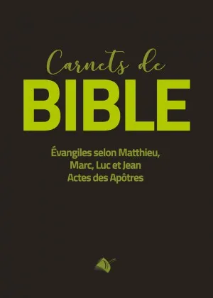 CARNETS DE LA BIBLE - EVANGILES SELON MATTHIEU, MARC, LUC ET JEAN, ACTES DES APOTRESDIV