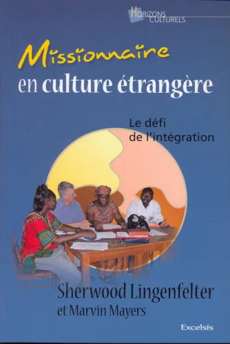 MISSIONNAIRE EN CULTURE ETRANGERE - LE DEFI DE L'INTEGRATION