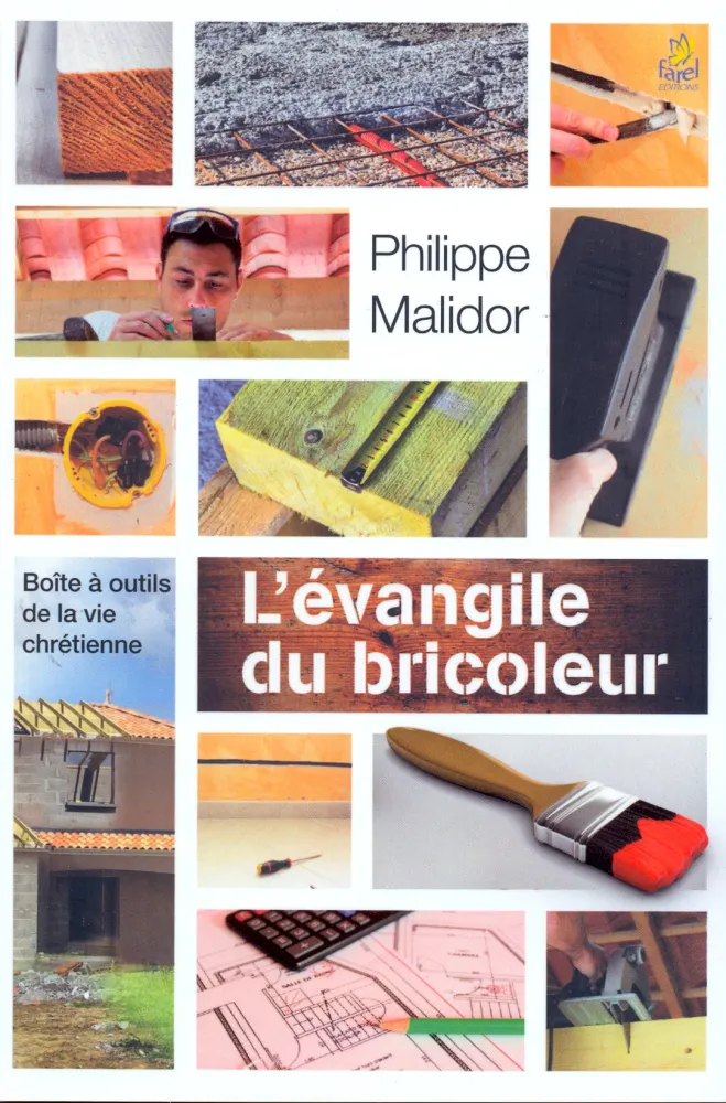 EVANGILE DU BRICOLEUR (L') BOITE A OUTILS DE LA VIE CHRETIENNE