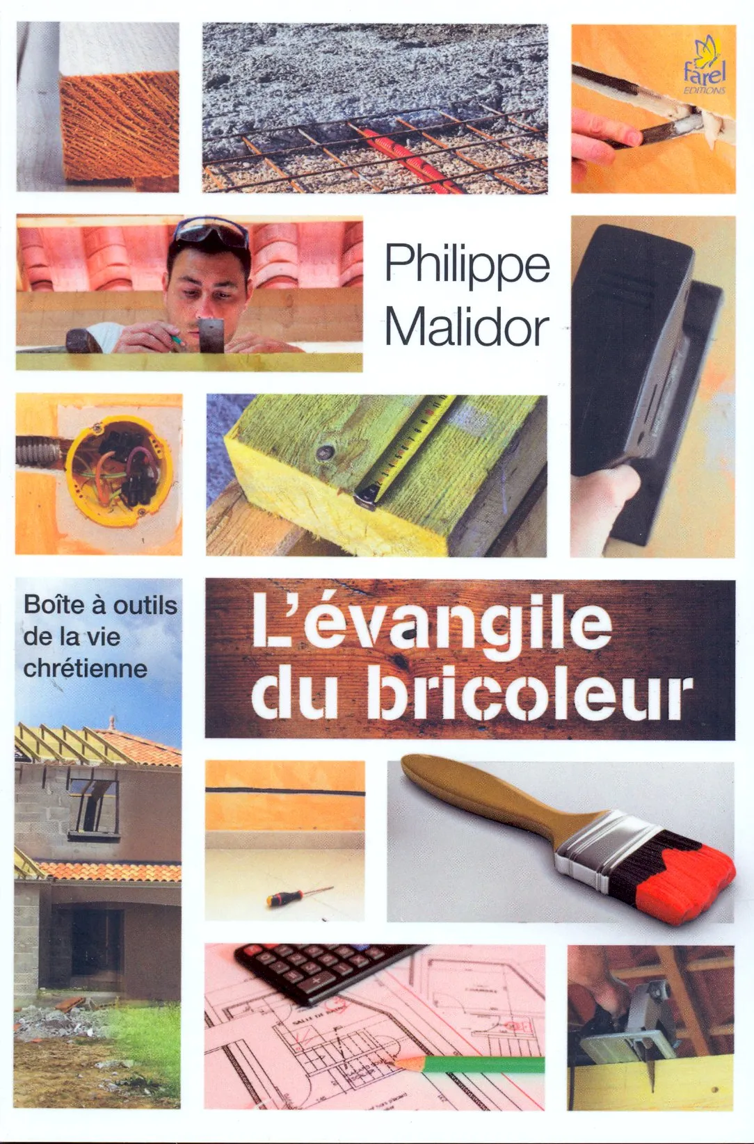 EVANGILE DU BRICOLEUR (L') BOITE A OUTILS DE LA VIE CHRETIENNE