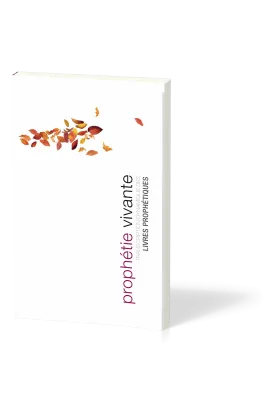 Prophétie vivante, broché - Transcription dynamique des livres prophétiques