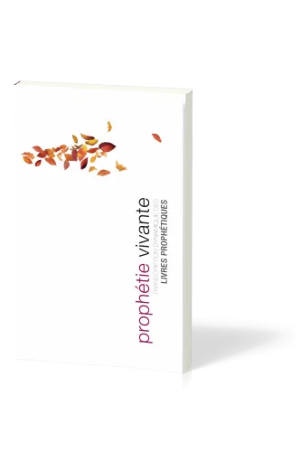 Prophétie vivante, broché - Transcription dynamique des livres prophétiques