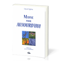 MANNE POUR AUJOURD'HUI - MEDITATIONS POUR LA VIE QUOTIDIENNE