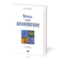 MANNE POUR AUJOURD'HUI - MEDITATIONS POUR LA VIE QUOTIDIENNE