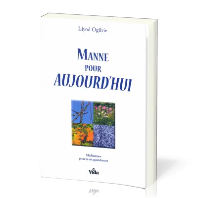 MANNE POUR AUJOURD'HUI - MEDITATIONS POUR LA VIE QUOTIDIENNE