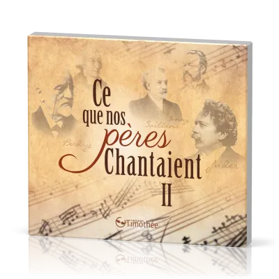 Ce que nos pères chantaient CD - Vol. 2 - Cantiques de la réforme et du réveil