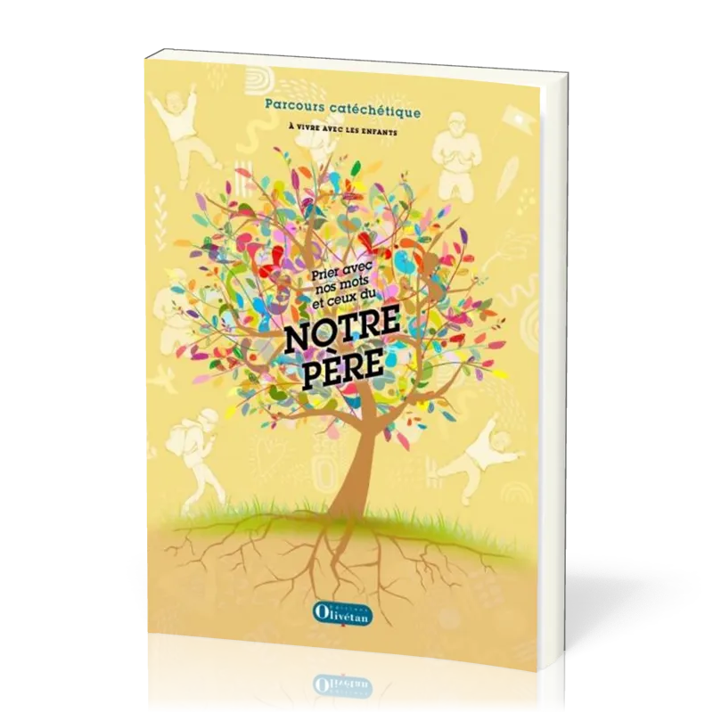 Prier avec nos mots et ceux du notre père - parcours catéchétique pour les 6 - 11 ans