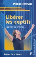 Libérer les captifs - Réparer les brèches
