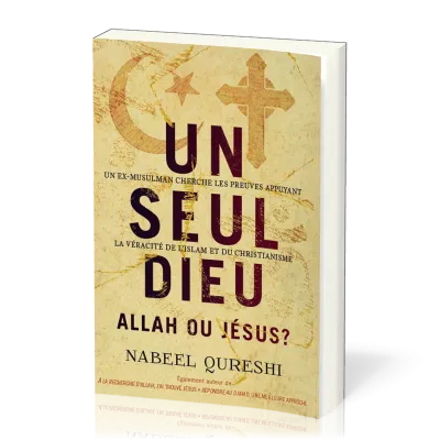 Un seul Dieu - Allah ou Jésus ?