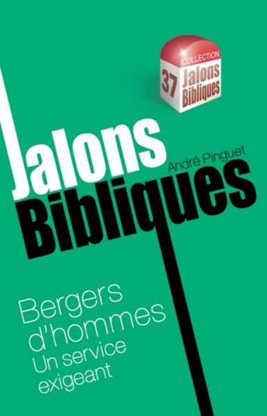 JALONS BIBLIQUES : BERGERS D'HOMMES - UN SERVICE EXIGEANT