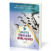 Mots croisés bibliques - Une parole d'espérance dans un monde en souffrance