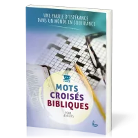 Mots croisés bibliques - Une parole d'espérance dans un monde en souffrance