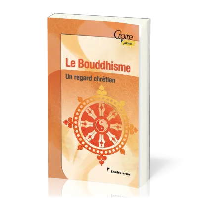 BOUDDHISME (LE) No 37 - UN REGARD CHRETIEN