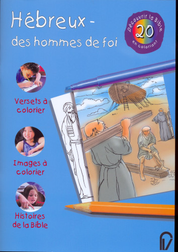 HEBREUX DES HOMMES DE FOI - DECOUVRIR LA BIBLE EN COLORIANT 20