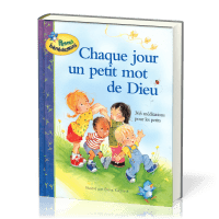 CHAQUE JOUR UN PETIT MOT DE DIEU - 365 MEDITATIONS POUR ENFANTS