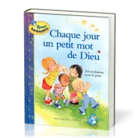 CHAQUE JOUR UN PETIT MOT DE DIEU - 365 MEDITATIONS POUR ENFANTS