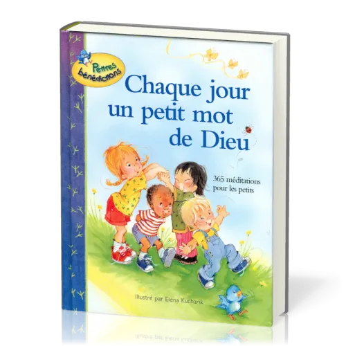 CHAQUE JOUR UN PETIT MOT DE DIEU - 365 MEDITATIONS POUR ENFANTS