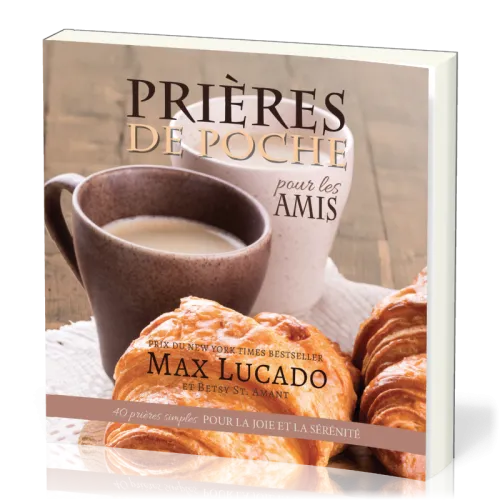 PRIERES DE POCHE POUR LES AMIS - 40 PRIERES SIMPLES POUR LA JOIE ET LA SERENITE