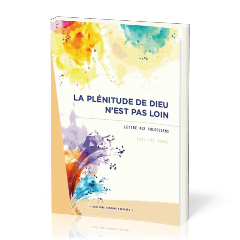 Plénitude de Dieu n'est pas loin (La) lettre au Colossiens