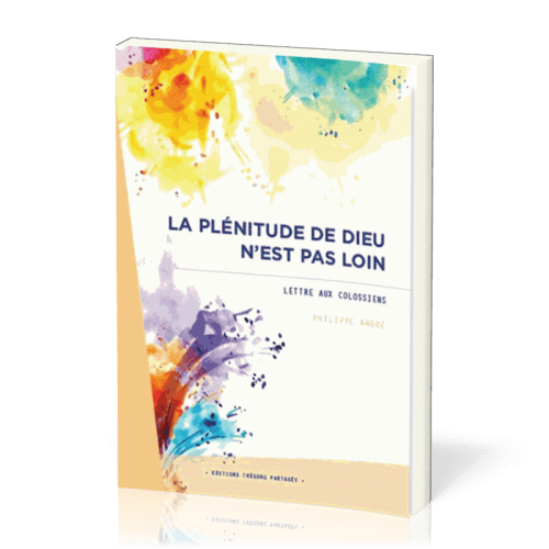 Plénitude de Dieu n'est pas loin (La) lettre au Colossiens