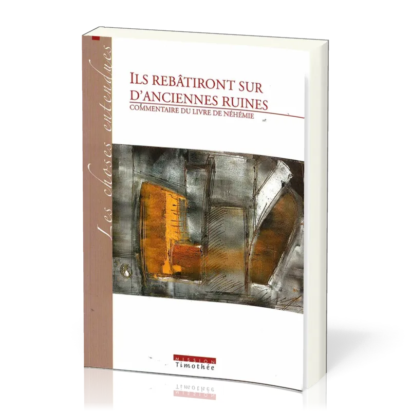 ILS REBATIRONT SUR D'ANCIENNES RUINES