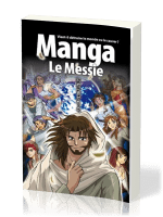 MANGA LE MESSIE - VOL. 4 - VIENT-IL DETRUIRE LE MONDE OU LE SAUVER ?