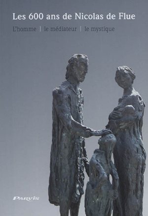 600 ANS DE NICOLAS DE FLUE (LES)