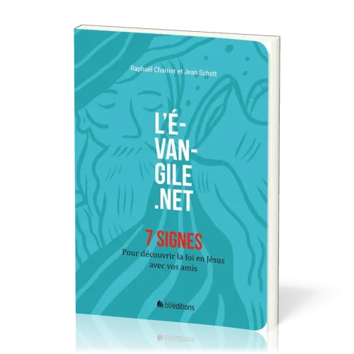 Evangile.net (L') - 7 signes - Pour découvrir la foi en Jésus avec vos amis