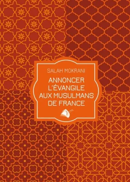 ANNONCER L'EVANGILE AUX MUSULMANS DE FRANCE