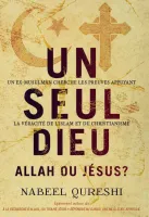 Un seul Dieu - Allah ou Jésus ?