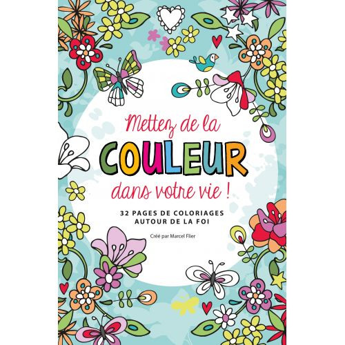 METTEZ DE LA COULEUR DANS VOTRE VIE