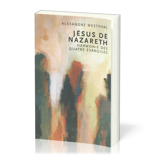 JESUS DE NAZARETH HARMONIE DES 4 EVANGILES
