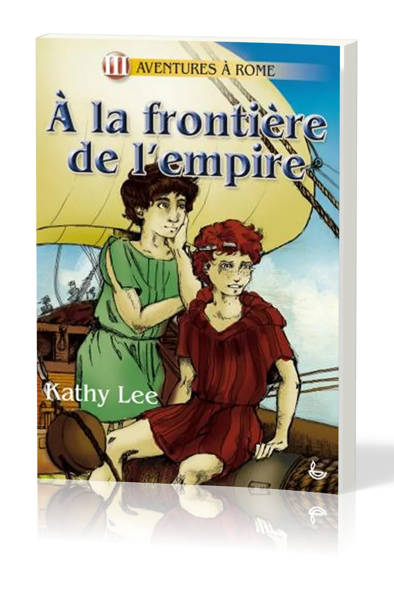 A LA FRONTIERE DE L'EMPIRE - TOME III - AVENTURE A ROME