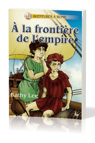 A LA FRONTIERE DE L'EMPIRE - TOME III - AVENTURE A ROME