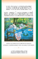 COMMANDEMENTS RELATIFS A L'HOSPITALITE (LES) - BATIR UNE COMMUNAUTE CHRETIENNE AIMANTE, ETABLIR UN R