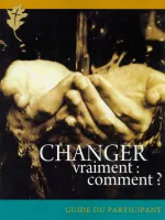 CHANGER VRAIMENT GUIDE DU PARTICIPANT