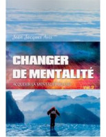 CHANGER DE MENTALITE, VOL.2