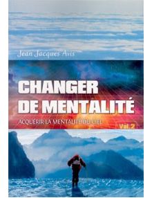 CHANGER DE MENTALITE, VOL.2