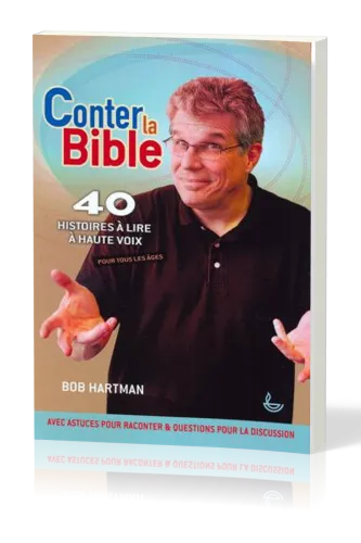 CONTER LA BIBLE - 40 HISTOIRES A LIRE A HAUTE VOIX