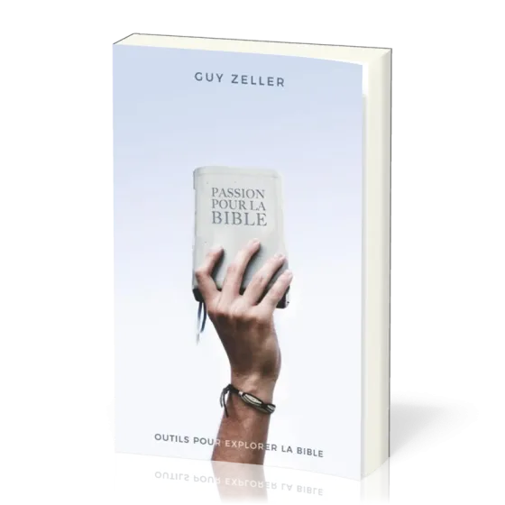 Passion pour la Bible - Outils pour explorer la Bible