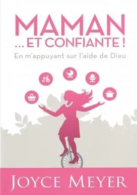 Maman... et confiante ! - En m'appuyant sur l'aide de Dieu