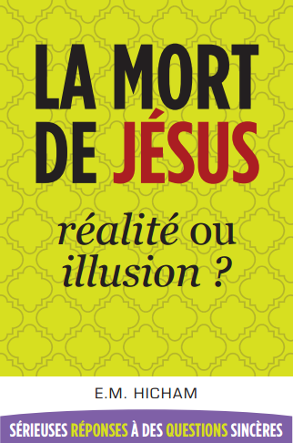Mort de Jésus (La), réalité ou Illusion?