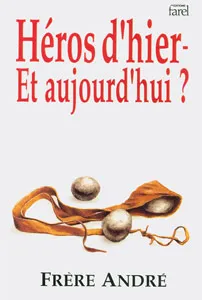 HEROS D'HIER ET D'AUJOURD'HUI?