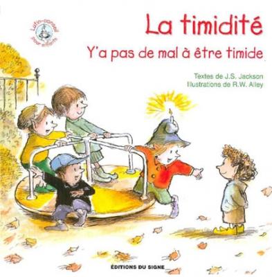 TIMIDITE (LA) Y'A PAS DE MAL A ETRE TIMIDE - SERIE LUTIN-CONSEIL POUR ENFANTS